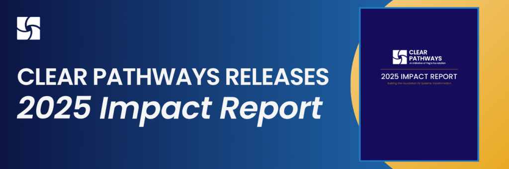 Clear Pathways Releases 2025 Impact Report